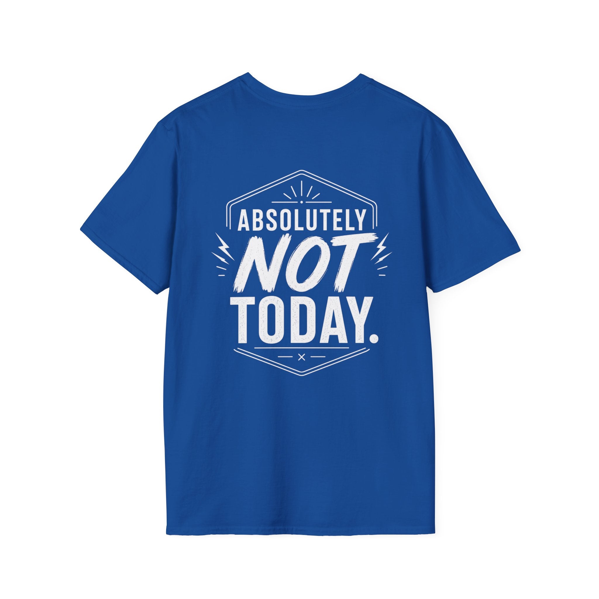 Absolutely Not Today Funny Quote T Shirt – Fun collection | UrbanPrintz