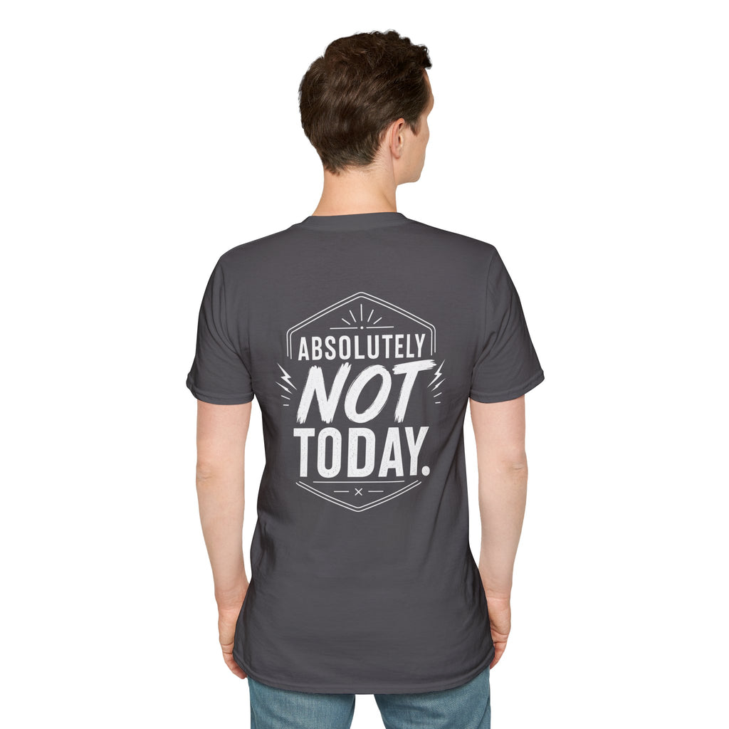 Absolutely Not Today Funny Quote T Shirt – Fun collection | UrbanPrintz