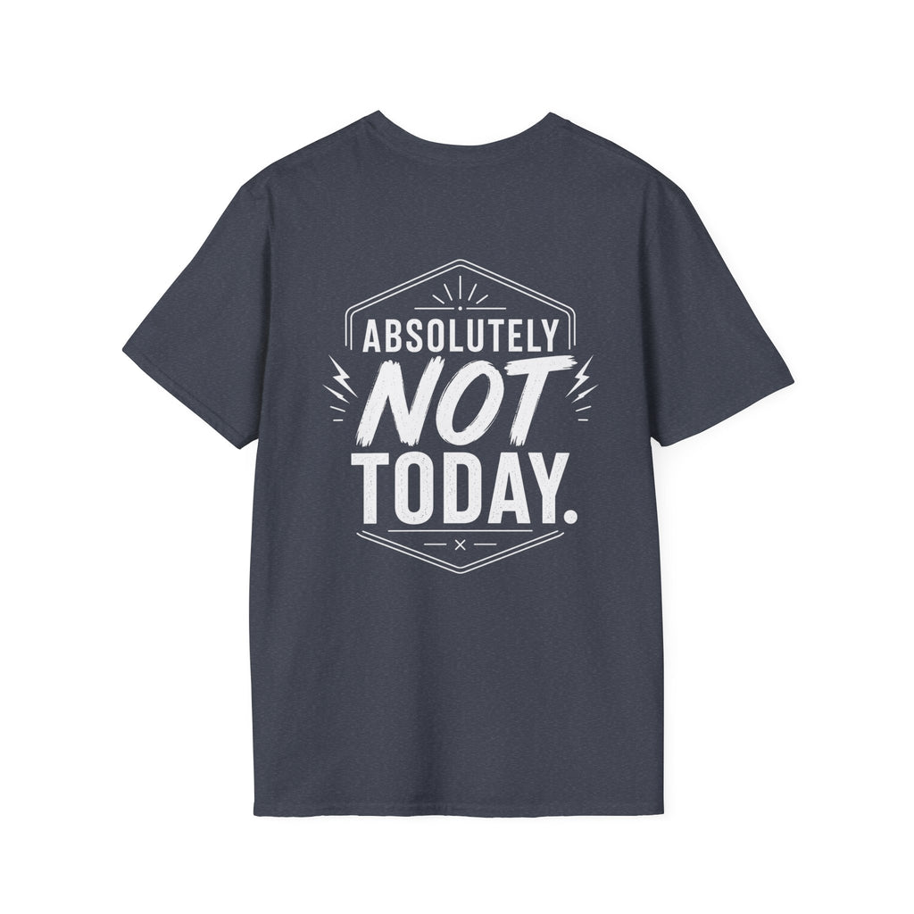 Absolutely Not Today Funny Quote T Shirt – Fun collection | UrbanPrintz