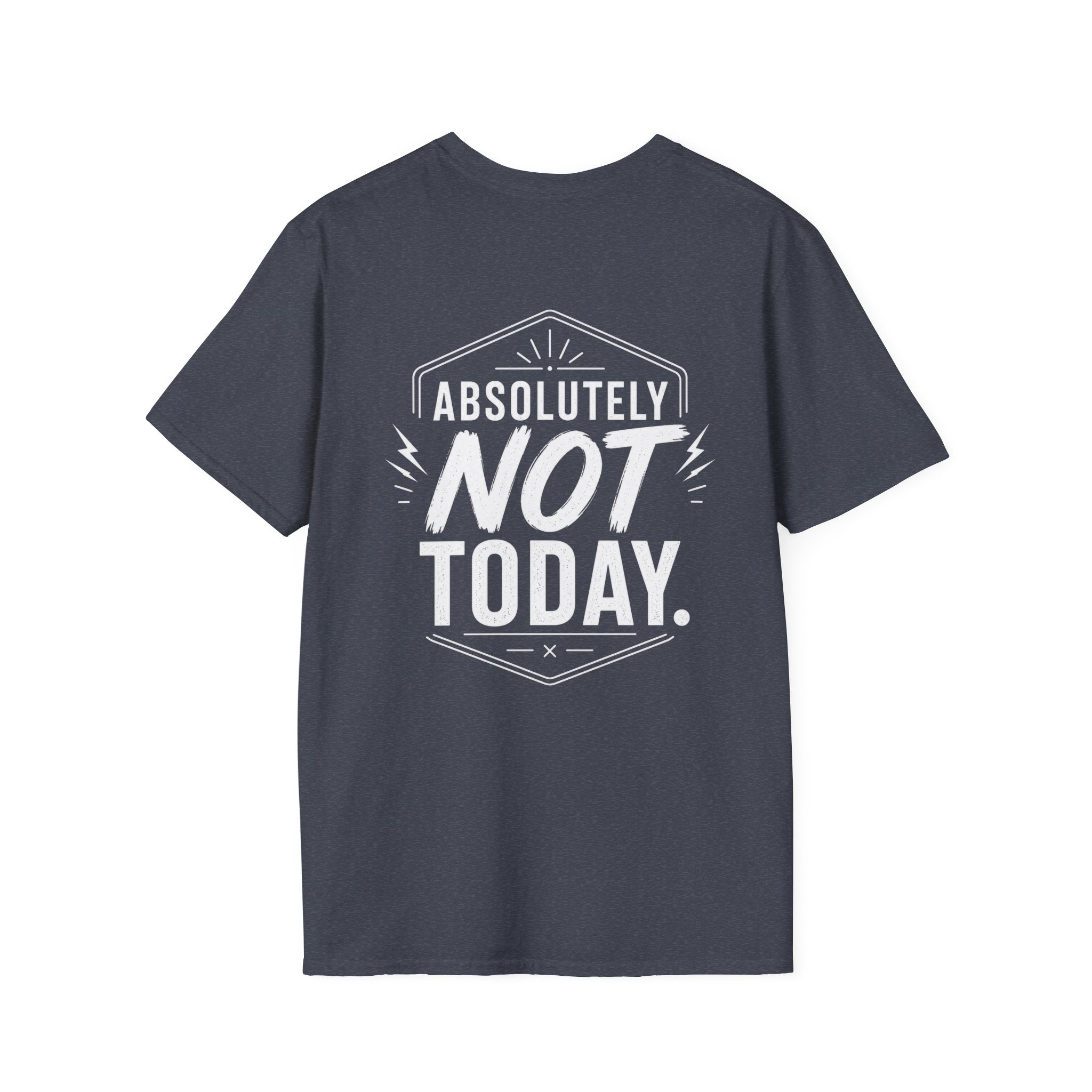 Absolutely Not Today Funny Quote T Shirt – Fun collection | UrbanPrintz
