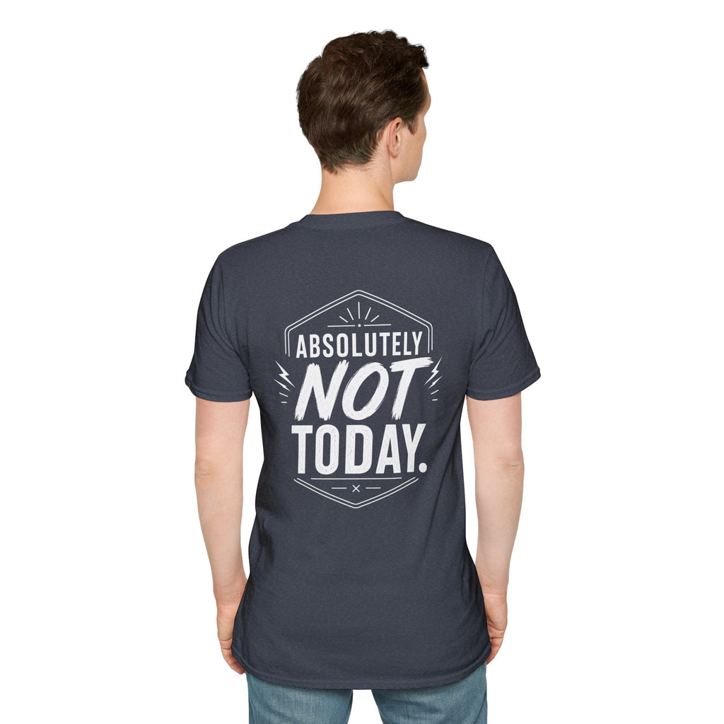 Absolutely Not Today Funny Quote T Shirt – Fun collection | UrbanPrintz