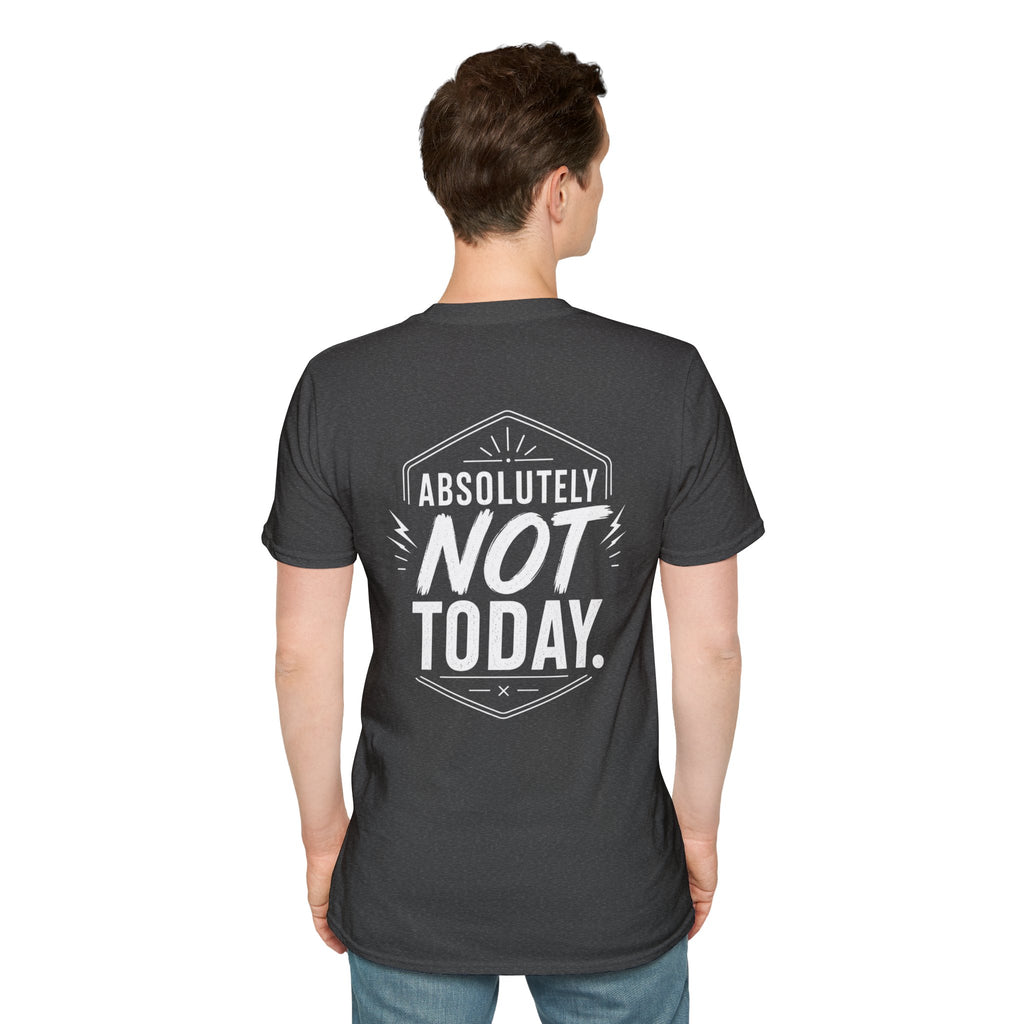 Absolutely Not Today Funny Quote T Shirt – Fun collection | UrbanPrintz