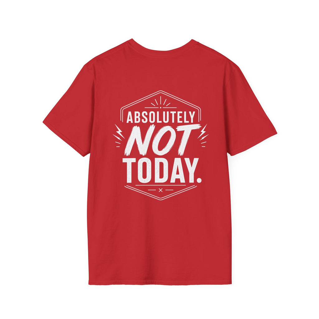 Absolutely Not Today Funny Quote T Shirt – Fun collection | UrbanPrintz