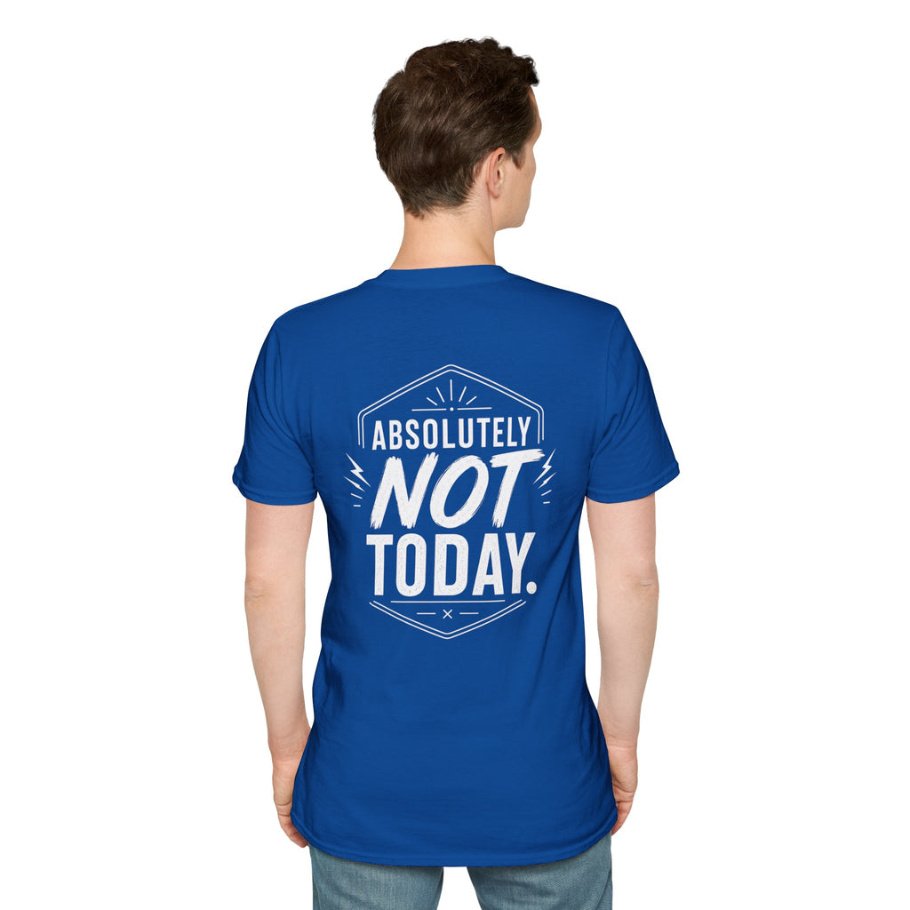 Absolutely Not Today Funny Quote T Shirt – Fun collection | UrbanPrintz