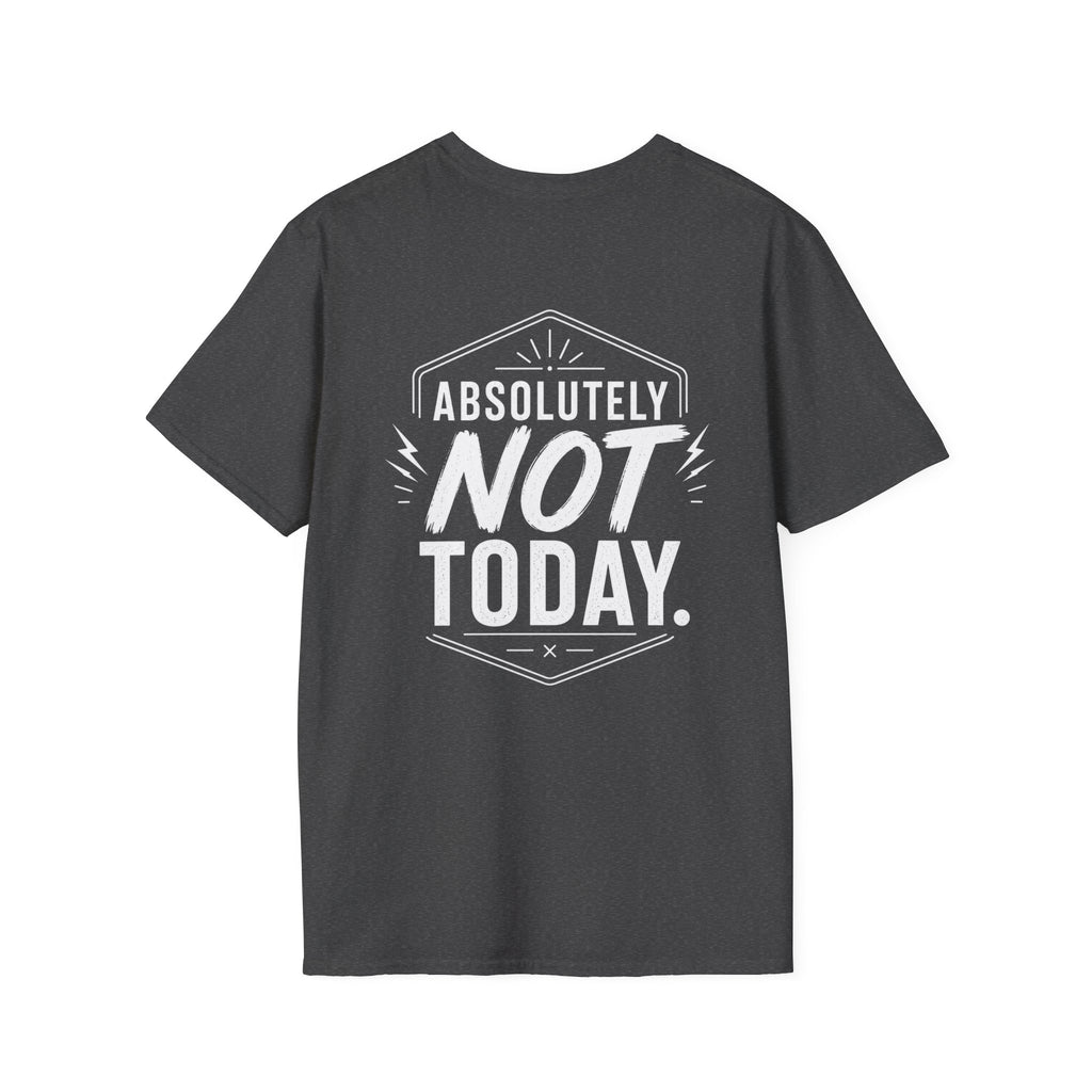 Absolutely Not Today Funny Quote T Shirt – Fun collection | UrbanPrintz